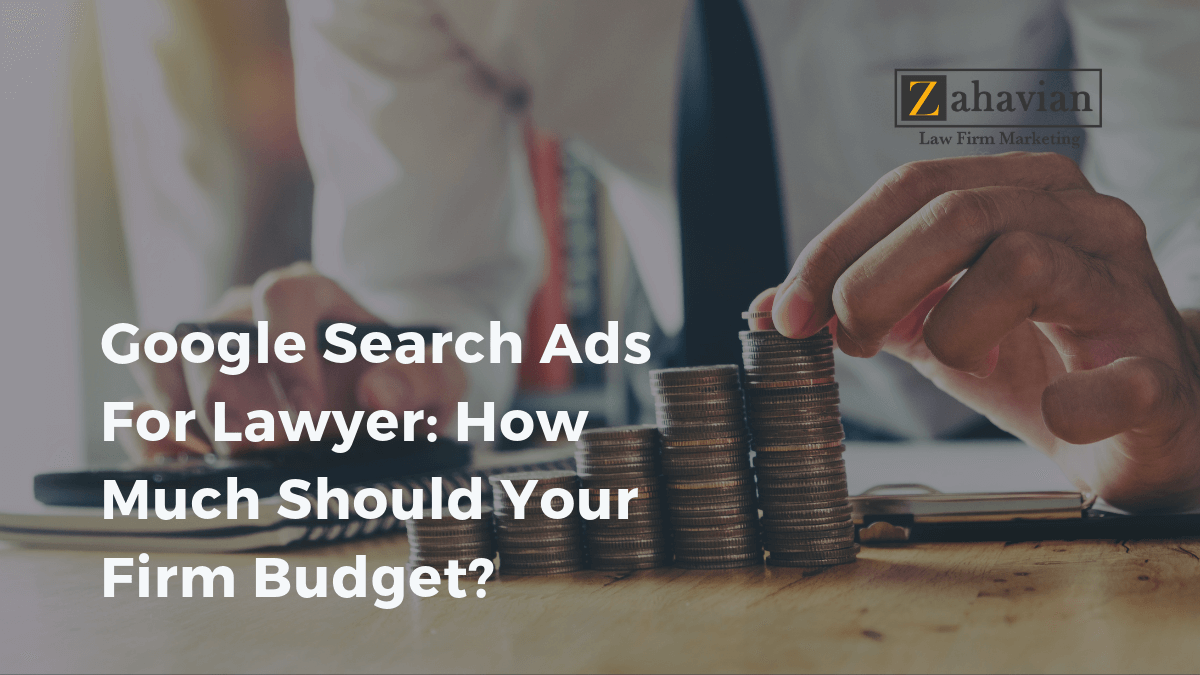 Google Search Ads for Lawyers: How Much Should Your Firm Budget 