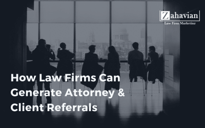 How Law Firms Can Generate Attorney & Client Referrals