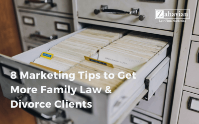 8 Marketing Tips to Get More Family Law & Divorce Clients