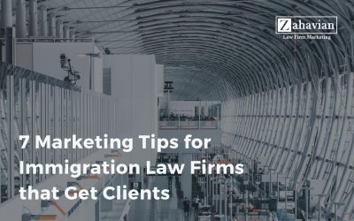 7 Marketing Tips for Immigration Law Firms that Get Clients